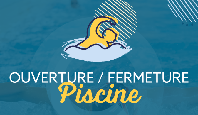 Ouvertures / fermetures des piscines